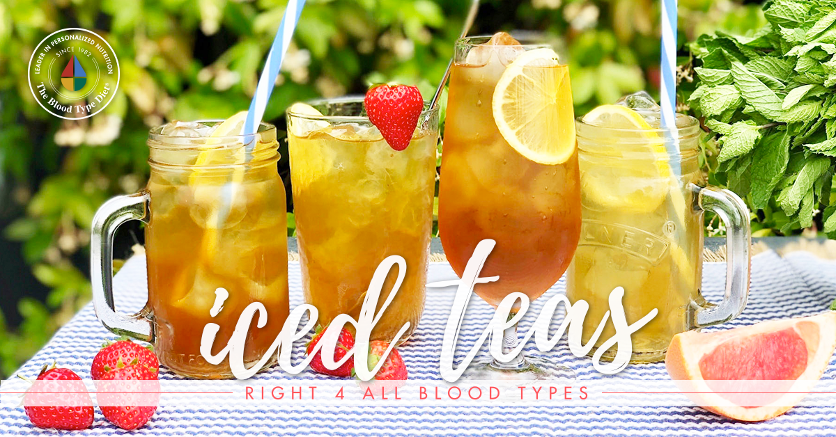 Refreshing Iced Teas Right 4 All Blood Types D'Adamo Personalized