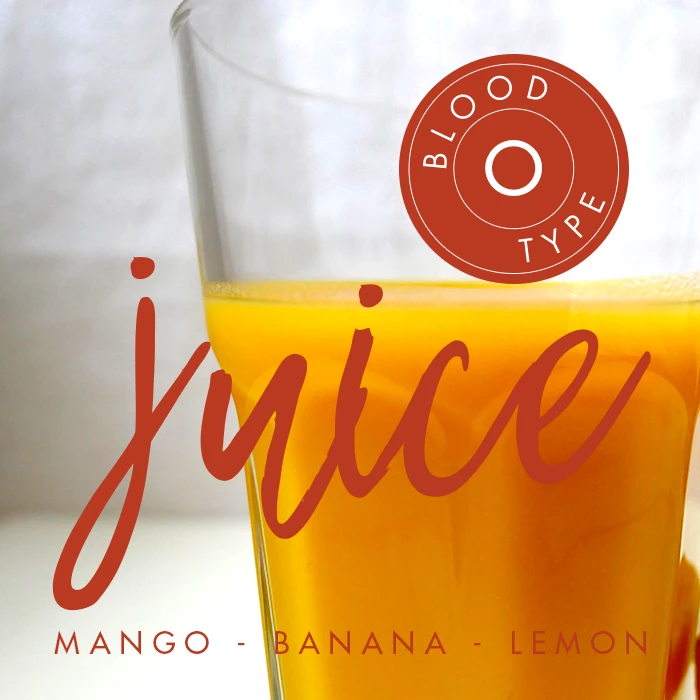 BLOOD TYPE O | Mango, Banana and Lemon Juice